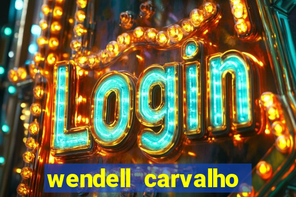 wendell carvalho reclame aqui